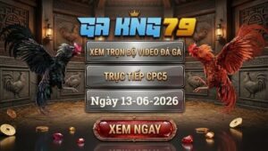 Xem Full Video Đá Gà CPC5 Ngày 13/06/2026 Tại GAKING79