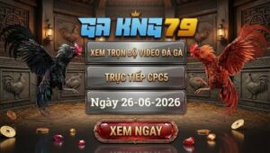 Xem Full Video Đá Gà CPC5 Ngày 26/06/2026 Tại GAKING79